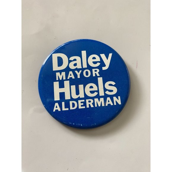 Vintage 1980s Daley MAYOR Huels Chicago ALDERMAN Pinback - Picture 1 of 3